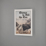 Stones to Kill the Sea