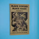 Black Powder Black Magic, Vols. I–III