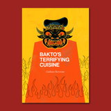 Pre-Order: Bakto's Terrifying Cuisine