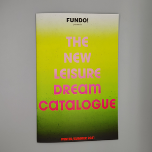 Fundo! presents The New Leisure Dream Catalogue, Winter/Summer 2021